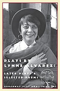 Plays by Lynne Alvarez: Later Plays & Selected Poems (Paperback)