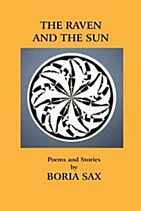 The Raven and the Sun: Poems and Stories (Paperback)