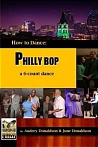 Philly Bop: A 6 Count Dance (Paperback)