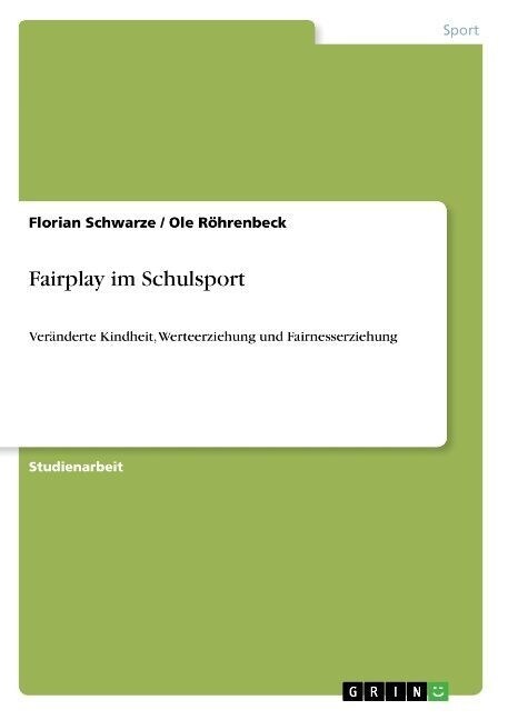 Fairplay im Schulsport: Ver?derte Kindheit, Werteerziehung und Fairnesserziehung (Paperback)