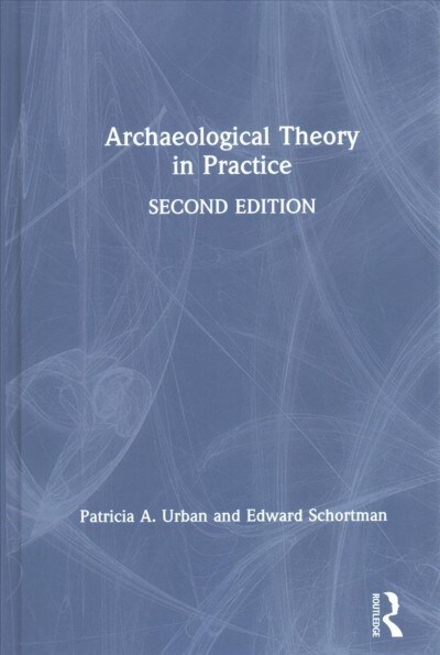 Archaeological Theory in Practice (Hardcover, 2 ed)