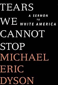[중고] Tears We Cannot Stop: A Sermon to White America (Hardcover)