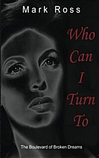 Who Can I Turn to: The Boulevard of Broken Dreams (Paperback)