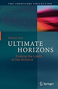 Ultimate Horizons: Probing the Limits of the Universe (Paperback, Softcover Repri)