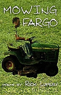 Mowing Fargo: The Poets Experience in Fargo, North Dakota (Paperback)