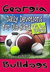 Daily Devotions for Die-Hard Kids Georgia Bulldogs (Paperback)