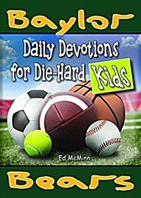 Daily Devotions for Die-Hard Kids Baylor Bears (Paperback)