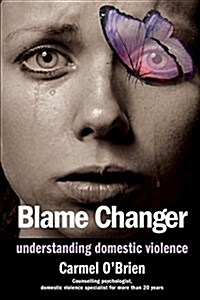 Blame Changer: Understanding Domestic Violence (Paperback)