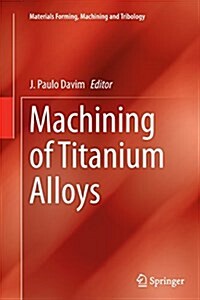 Machining of Titanium Alloys (Paperback, Softcover Repri)