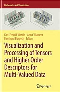 Visualization and Processing of Tensors and Higher Order Descriptors for Multi-Valued Data (Paperback, Softcover Repri)