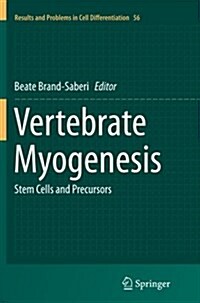 Vertebrate Myogenesis: Stem Cells and Precursors (Paperback, Softcover Repri)