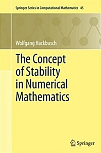The Concept of Stability in Numerical Mathematics (Paperback, Softcover Repri)