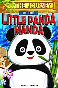The Journey of the Little Panda Manda: Childrens Books, Kids Books, Bedtime Stories for Kids, Kids Fantasy Book (Panda Books for Kids) (Paperback)