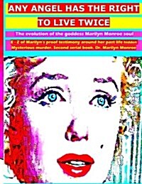 Any angel has the right to live twice: The evolution of Marilyn Monroe soul. 2 serial book. (Paperback)