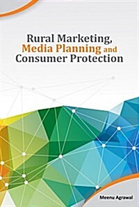 Rural Marketing, Media Planning and Consumer Protection (Hardcover)