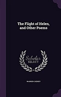 The Flight of Helen, and Other Poems (Hardcover)