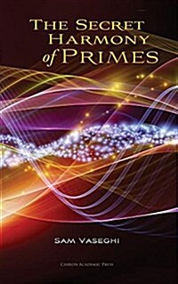 The Secret Harmony of Primes (Paperback, First English)