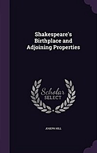 Shakespeares Birthplace and Adjoining Properties (Hardcover)