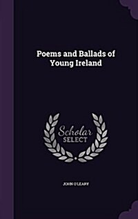 Poems and Ballads of Young Ireland (Hardcover)