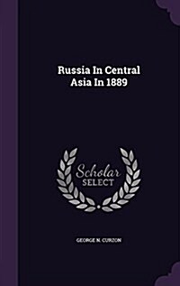 Russia in Central Asia in 1889 (Hardcover)