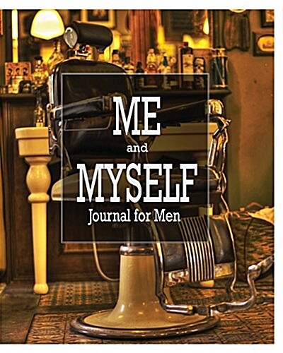 Me and Myself Journal: Journal for Men (Paperback)
