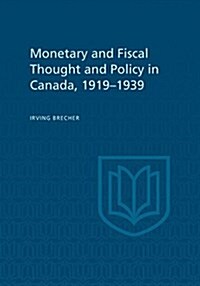 Monetary and Fiscal Thought and Policy in Canada, 1919-1939 (Paperback)