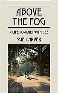 Above the Fog: A Life Journey with Des (Paperback)