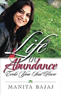 Life in Abundance: Evoke Your Soul Power (Paperback)