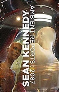 Ambient Reports: 2087: Volume 1 (Paperback)