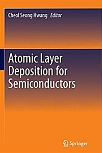 Atomic Layer Deposition for Semiconductors (Paperback, Softcover Repri)