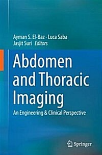 Abdomen and Thoracic Imaging: An Engineering & Clinical Perspective (Paperback, Softcover Repri)