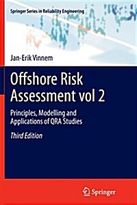 Offshore Risk Assessment vol 2. : Principles, Modelling and Applications of QRA Studies (Paperback, Softcover reprint of the original 3rd ed. 2014)