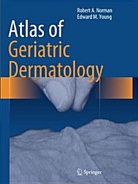 Atlas of Geriatric Dermatology (Paperback, Softcover reprint of the original 1st ed. 2014)