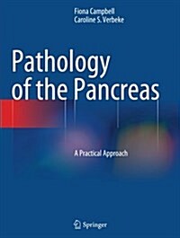 Pathology of the Pancreas : A Practical Approach (Paperback, Softcover reprint of the original 1st ed. 2013)