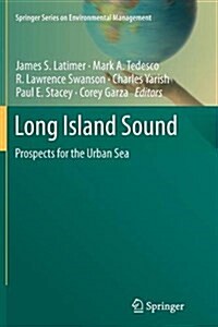 Long Island Sound: Prospects for the Urban Sea (Paperback, Softcover Repri)