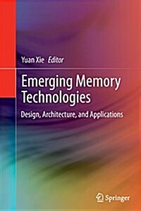 Emerging Memory Technologies: Design, Architecture, and Applications (Paperback, Softcover Repri)