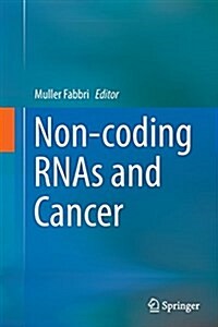 Non-Coding Rnas and Cancer (Paperback, Softcover Repri)