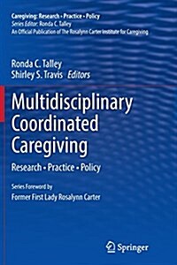 Multidisciplinary Coordinated Caregiving: Research - Practice - Policy (Paperback, Softcover Repri)