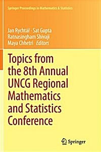 Topics from the 8th Annual Uncg Regional Mathematics and Statistics Conference (Paperback, Softcover Repri)