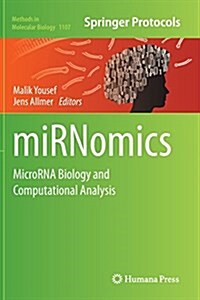 Mirnomics: Microrna Biology and Computational Analysis (Paperback, Softcover Repri)