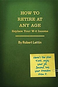 How to Retire at Any Age (Paperback)