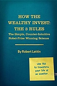 How the Wealthy Invest: The Three Rules (Paperback)