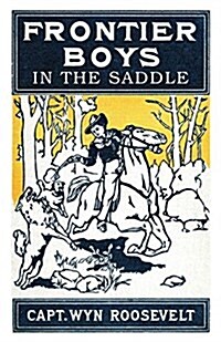 The Frontier Boys in the Saddle (Paperback)