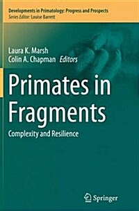 Primates in Fragments: Complexity and Resilience (Paperback, Softcover Repri)