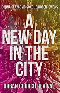 A New Day in the City: Urban Church Revival (Paperback)