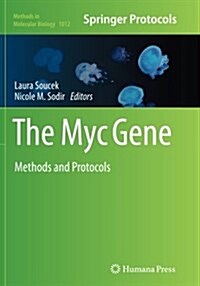 The Myc Gene: Methods and Protocols (Paperback, Softcover Repri)