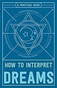 How to Interpret Dreams: A Practical Guide (Paperback)
