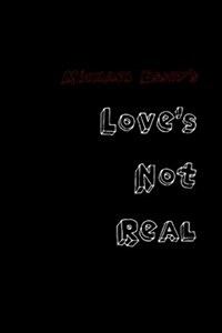 Loves Not Real (Paperback)