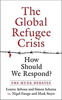 The Global Refugee Crisis: How Should We Respond?: The Munk Debates (Paperback)
