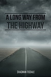 A Long Way from the Highway (Paperback)